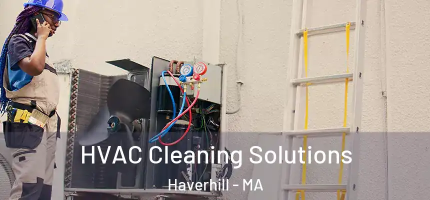 HVAC Cleaning Solutions Haverhill - MA