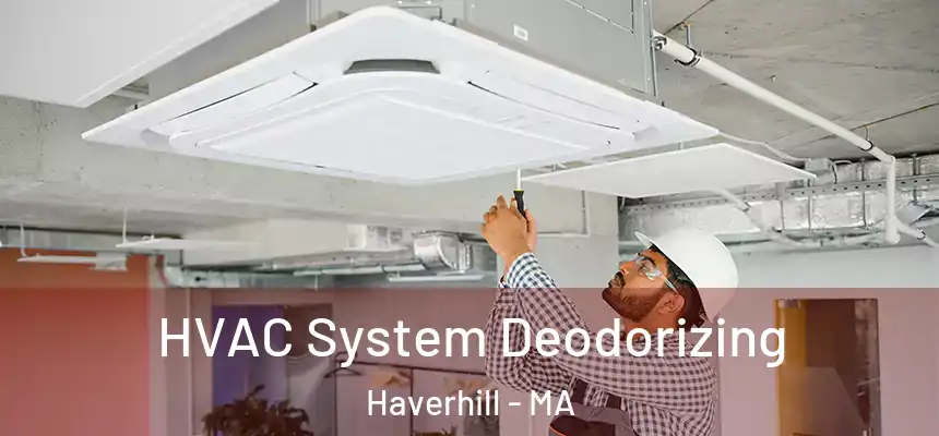 HVAC System Deodorizing Haverhill - MA