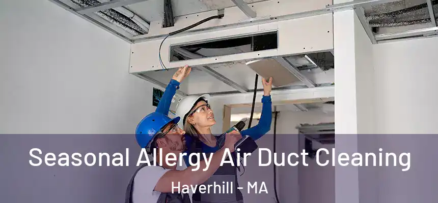  Seasonal Allergy Air Duct Cleaning Haverhill - MA